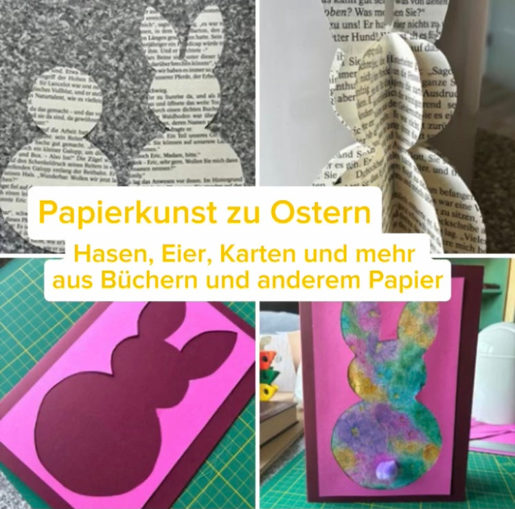 Papierkunst zu Ostern Hasen, Eier, Karten und mehr aus Büchern und anderem Papier mit Barbara Michel und Claudia Schlörb