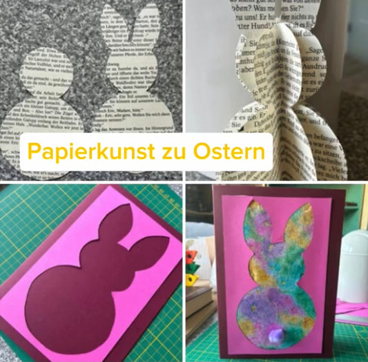 Papierkunst zu Ostern Hasen, Eier, Karten und mehr aus Büchern und anderem Papier mit Barbara Michel und Claudia Schlörb